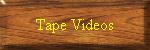 Tape Videos