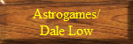 Astrogames/Dale Low Programs