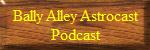 Bally Alley Astrocast Podcast